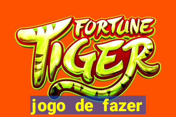 jogo de fazer dinheiro falso